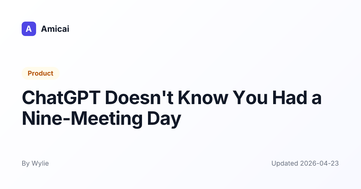 Illustrated preview for ChatGPT Doesn't Know You Had a Nine-Meeting Day