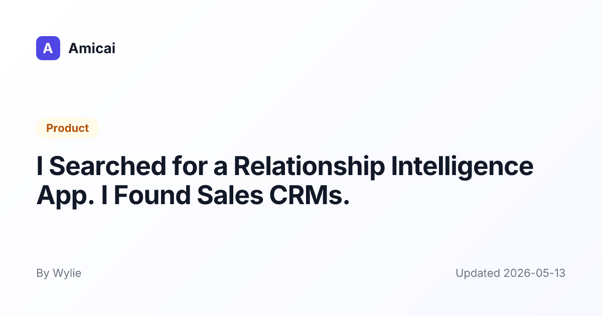 Illustrated preview for I Searched for a Relationship Intelligence App. I Found Sales CRMs.